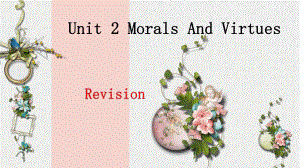 Unit2 Morals and virtues 单元复习课件PPT -（新教材）高中英语人教版（2019）必修第三册.pptx