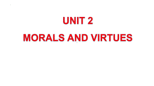 Unit 2 Morals and Virtues课文知识点课件PPT -（新教材）高中英语人教版（2019）必修第三册.pptx