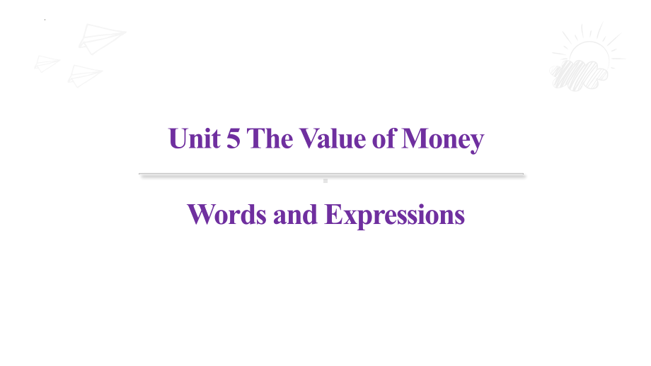 Unit 5 The Value of Money Words and expressions词汇课件PPT-（新教材）高中英语人教版（2019）必修第三册 .pptx_第1页