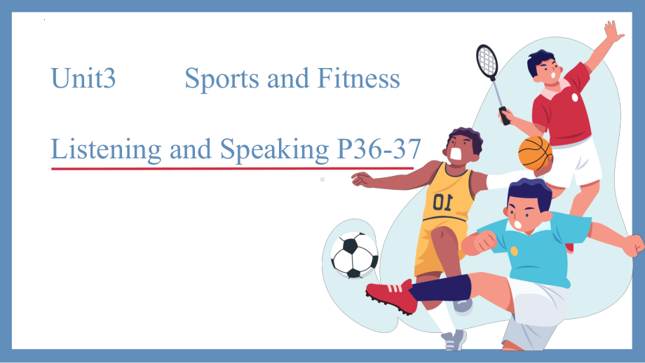 Unit 3 Sports and Fitness Listening and Speaking课件ppt （新教材）人教版高中英语必修第一册.pptx_第1页