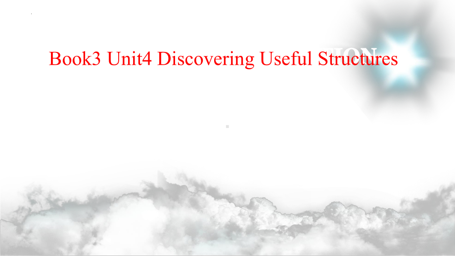 Unit4 Discovering Useful Structures课件PPT （新教材）高中英语人教版必修第三册.pptx_第1页