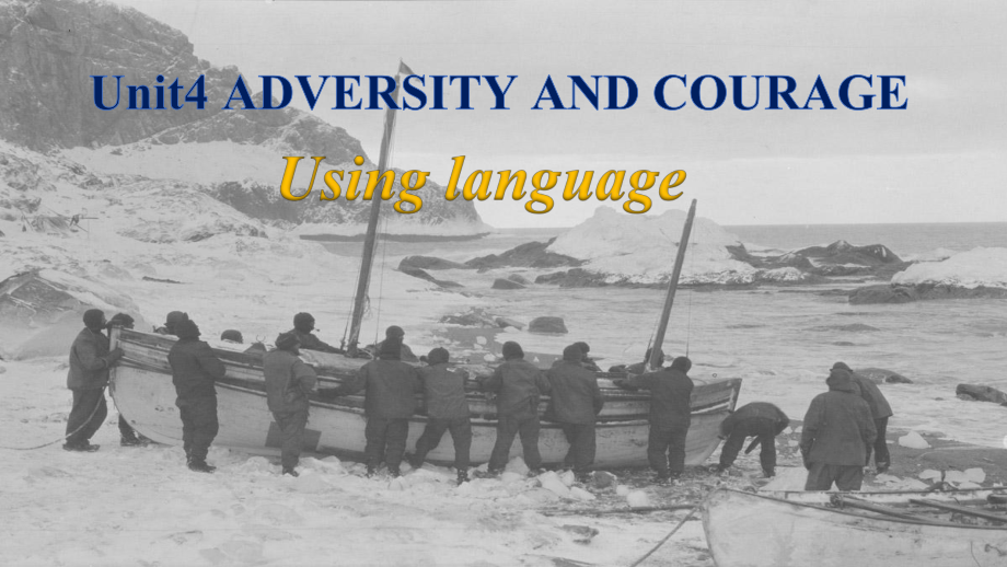 Unit 4 Adversity and Courage Using language 课件ppt--（2023新教材）高中英语人教版（2019）选择性必修第三册.pptx_第1页