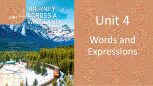 Unit 4 Journey Across a Vast Land Words and expressions 课件ppt-（2023新教材）高中英语人教版（2019）选择性必修第二册.pptx