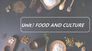 Unit 3 food and culture Reading and Thinking课件ppt--（2023新教材）高中英语人教版（2019）选择性必修第二册.pptx