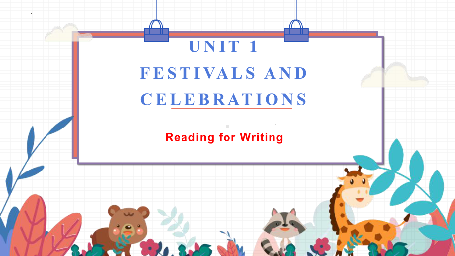 Unit 1 Festivals and Celebrations Reading for writing 写作课件ppt 2022-2023学年高中英语人教版（2019）必修第三册.pptx_第1页