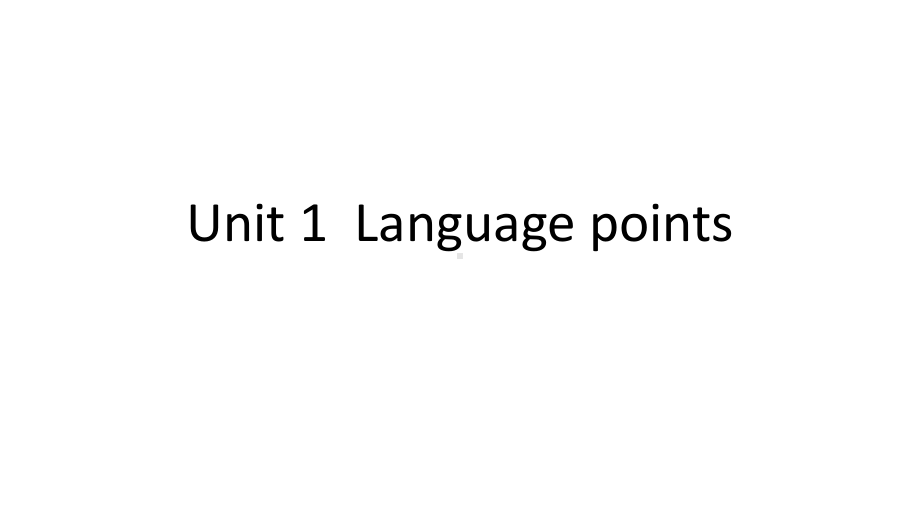 Unit 1 Reading and Thinking Language points 课件ppt--（2023新教材）高中英语人教版（2019）选择性必修第三册.pptx_第1页