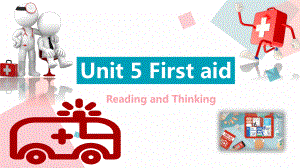 Unit 5 First aid Reading and Thinking 课件ppt--（2023新教材）高中英语人教版（2019）选择性必修第二册.pptx