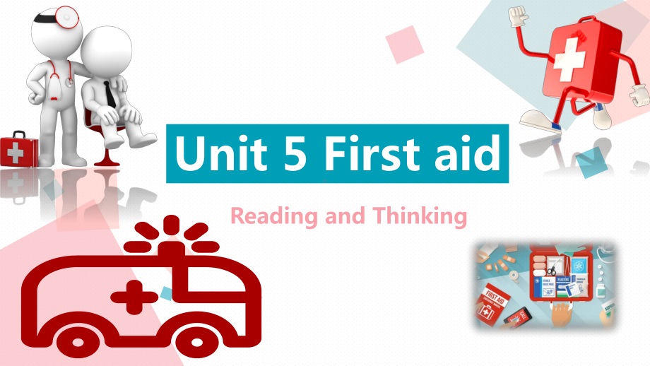 Unit 5 First aid Reading and Thinking 课件ppt--（2023新教材）高中英语人教版（2019）选择性必修第二册.pptx_第1页