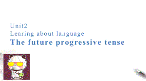 Unit 2 Learning about language 将来进行时 ppt课件 -2023年高中英语新人教版（2019）选择性必修第一册 .pptx