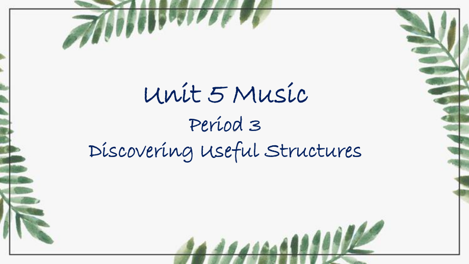 Unit 5 Music Period 3Discovering Useful Structures ppt课件 -2023年高中英语新人教版（2019）必修第二册.pptx_第1页