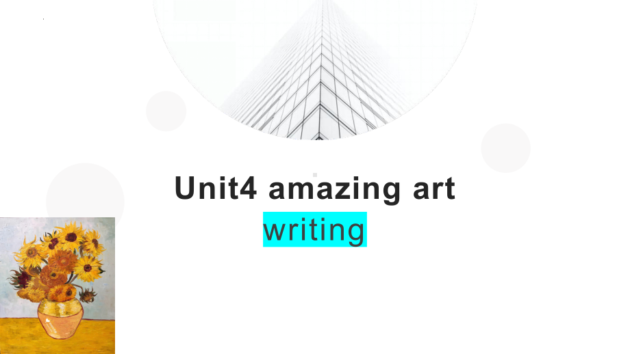 Unit 4 Amazing Art Writing （ppt课件）-2023新外研版（2019）《高中英语》必修第三册.pptx_第1页