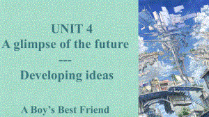 Unit 4 A glimpse of the future Developing ideas（ppt课件） -2023新外研版（2019）《高中英语》选择性必修第三册.pptx