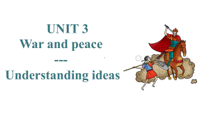 Unit 3 War and peace Understanding ideas（ppt课件） -2023新外研版（2019）《高中英语》选择性必修第三册.pptx