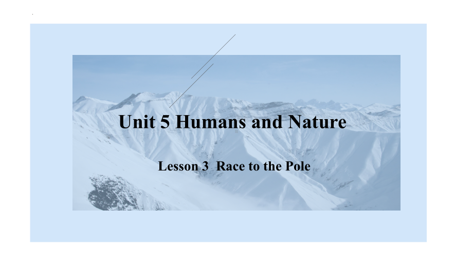 Unit 5 Lesson 3 Race to the Pole （ppt课件）(1)-2023新北师大版（2019）《高中英语》必修第二册.pptx_第1页