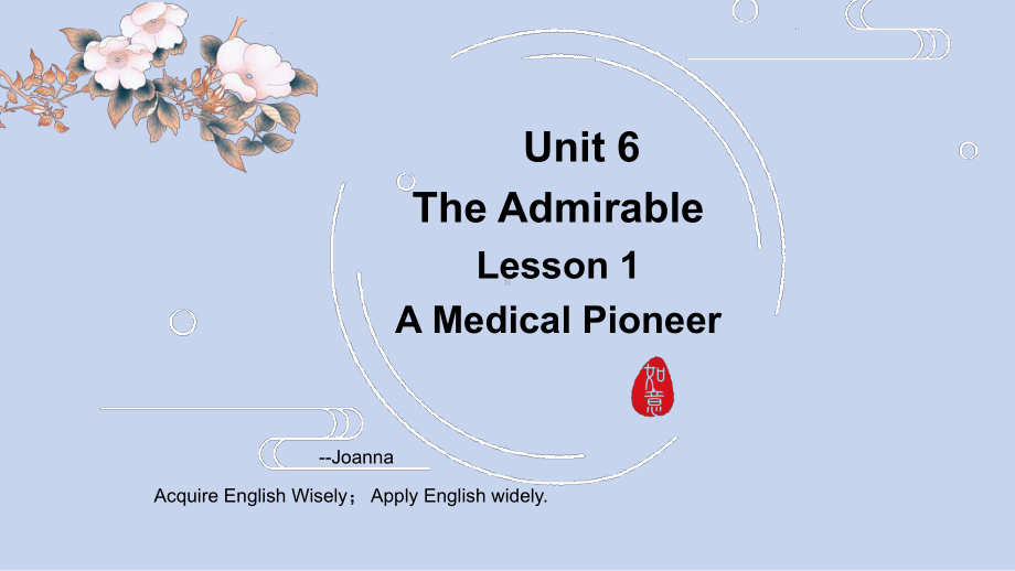 Unit 6 the admirabel Lesson 1 A medical pioneer（ppt课件）-2023新北师大版（2019）《高中英语》必修第二册.pptx_第1页