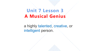 Unit 7 Art Lesson 3 A Musical Genius （ppt课件）-2023新北师大版（2019）《高中英语》必修第三册.pptx