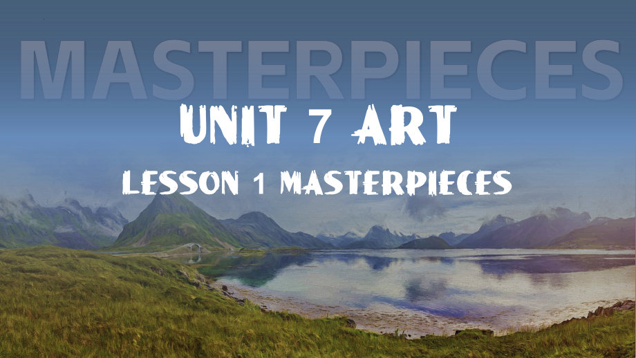 Unit 7 Lesson 1 Masterpieces （ppt课件）(1)-2023新北师大版（2019）《高中英语》必修第三册.pptx_第1页