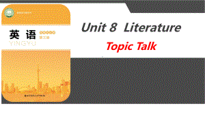 Unit8Topic talk （ppt课件）-2023新北师大版（2019）《高中英语》选择性必修第三册.pptx