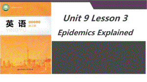 Unit 9 Lesson 3 Epidemics Explained （ppt课件）-2023新北师大版（2019）《高中英语》选择性必修第三册.pptx