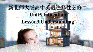 Unit 5 Lesson 3 Understanding （ppt课件） -2023新北师大版（2019）《高中英语》选择性必修第二册.pptx