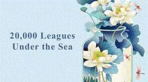 Unit 8 Literature Lesson 3 20,000 Leagues Under the Sea阅读（ppt课件） -2023新北师大版（2019）《高中英语》选择性必修第三册.pptx