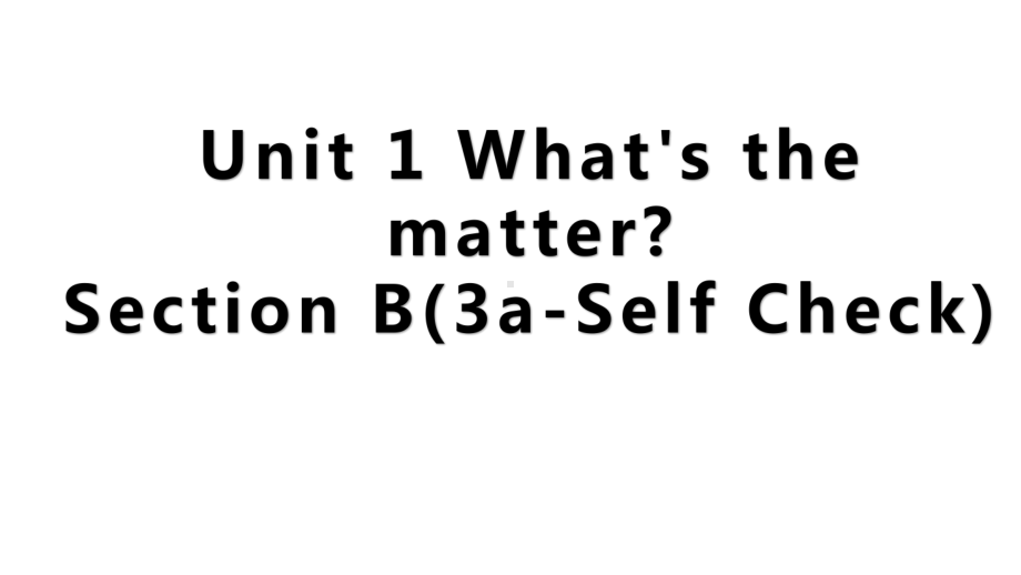 人教版英语八年级下册 Unit 1 Section B(3a-Self Check).pptx（纯ppt,可能不含音视频素材）_第1页