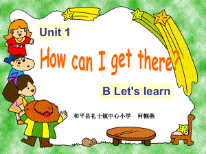 六年级上册英语课件-Unit1 How can I get there B｜ 人教（PEP)( 秋）(共19张PPT) (1).ppt