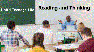 Unit 1 Teenage Life Reading and Thinking （ppt课件）-新人教版（2019）《高中英语》必修第一册.pptx