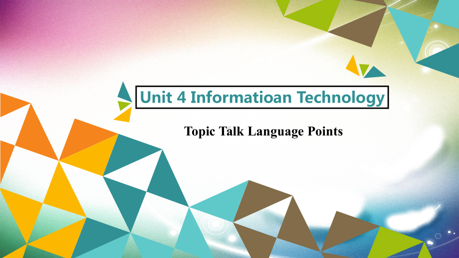 Unit 4 Informatioan Technology Topic Talk Language Points （ppt课件）-2023新北师大版（2019）《高中英语》必修第二册.pptx_第1页