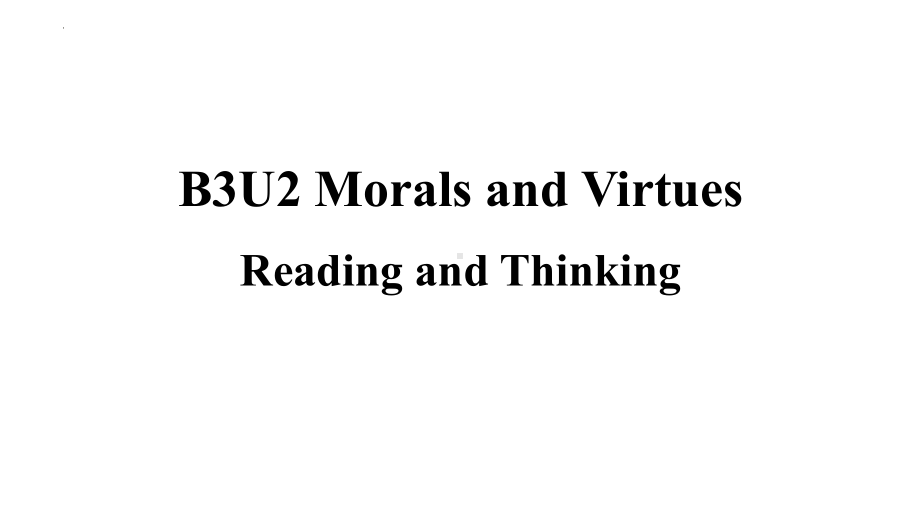 Unit 2 Morals and Virtues Reading and Thinking（ppt课件）-新人教版（2019）《高中英语》必修第三册.pptx_第1页