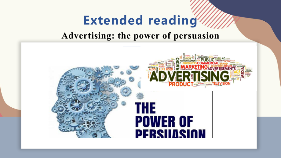 Unit 1 Extended reading Advertising the power of persuasion（ppt课件）-2023新牛津译林版（2020）《高中英语》选择性必修第二册.pptx_第1页