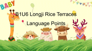 Unit6 Longji Rice Terraces Language Points 语言点（ppt课件） -新外研版（2019）《高中英语》必修第一册.pptx