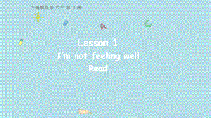 科普版英语六年级下Lesson 1 I'm not feeling well第四课时.pptx