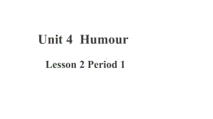 Unit 4 Lesson 2 Why Do We Need Humour （ppt课件） -2023新北师大版（2019）《高中英语》选择性必修第二册.pptx