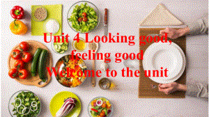 Unit 4 Looking good, feeling good Welcome to the unit & Reading （ppt课件）-2023新牛津译林版（2020）《高中英语》必修第一册.pptx