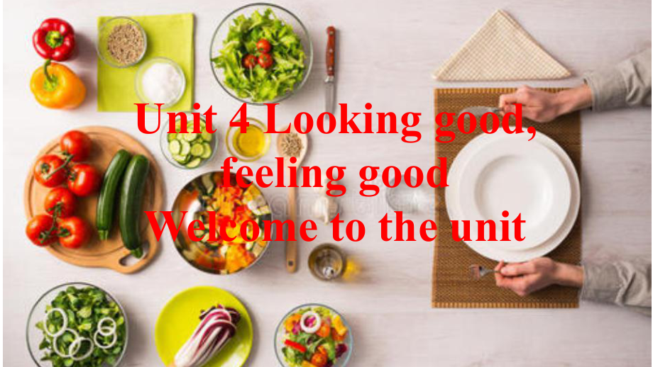 Unit 4 Looking good, feeling good Welcome to the unit & Reading （ppt课件）-2023新牛津译林版（2020）《高中英语》必修第一册.pptx_第1页