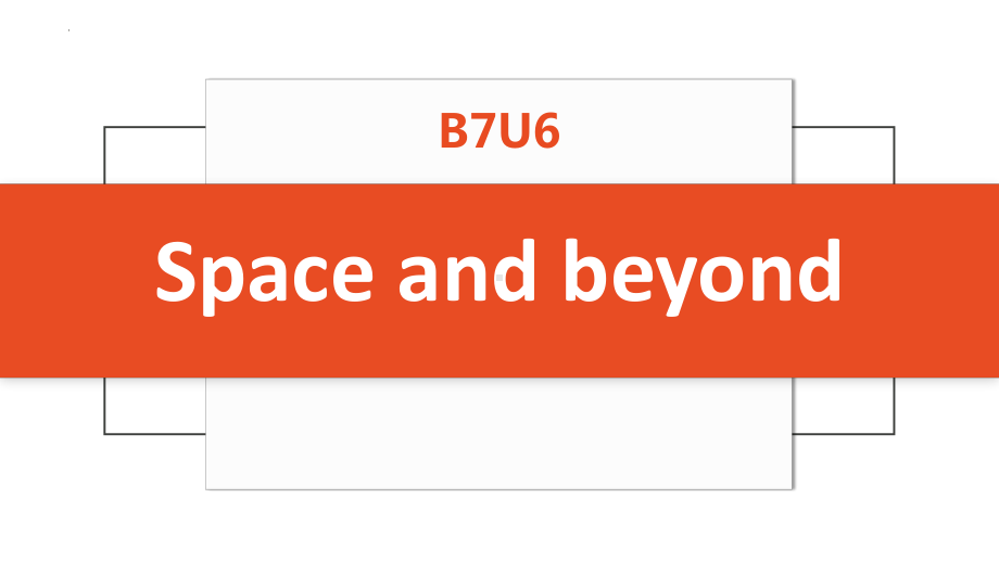 Unit 6 Space and beyond Starting out and Understanding ideas（ppt课件）-新外研版（2019）《高中英语》选择性必修第四册.pptx_第1页