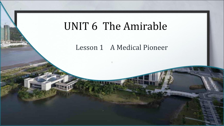 Unit 6 The Amirable Lesson 1 A Medical Pioneer 语法（ppt课件）-2023新北师大版（2019）《高中英语》必修第二册.pptx_第1页