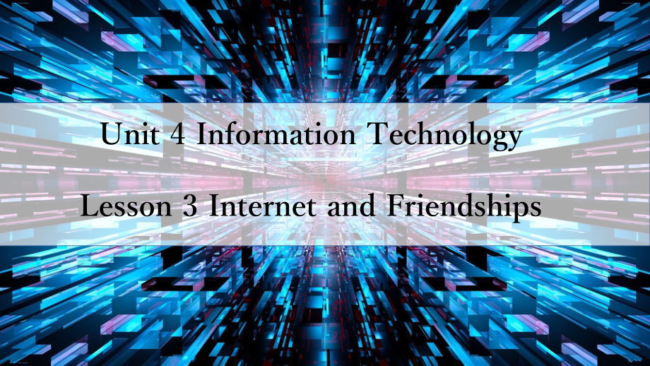 Unit 4 Information technology Lesson 3 Internet and friendships （ppt课件）-2023新北师大版（2019）《高中英语》必修第二册.pptx_第1页