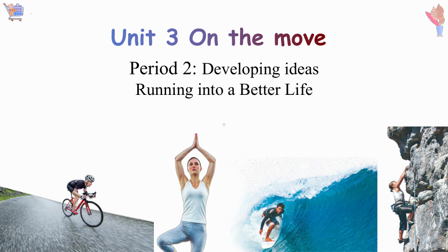 Unit 3 On the move Developing ideas Running into a Better Life （ppt课件）-新外研版（2019）《高中英语》必修第二册.pptx_第1页