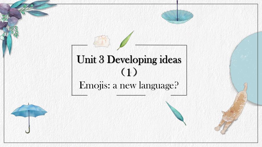 Unit 3 Developing ideas Reading （ppt课件）-新外研版（2019）《高中英语》选择性必修第二册.pptx_第1页