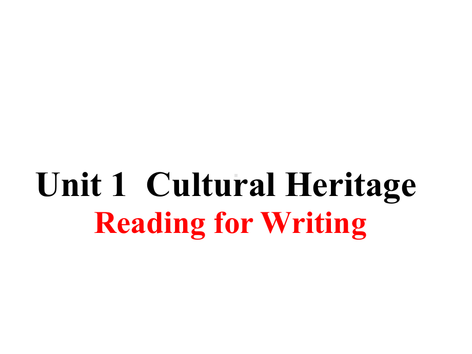 Unit 1 Cultural Heritage Reading for Writing （ppt课件）（19张）-新人教版（2019）《高中英语》必修第二册.pptx_第1页