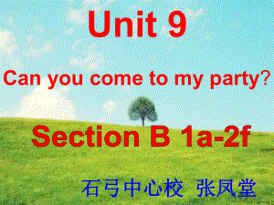 人教版英语八上Unit 9 Can you come to my party？Section B（1a-2f）课件(共26张PPT).ppt