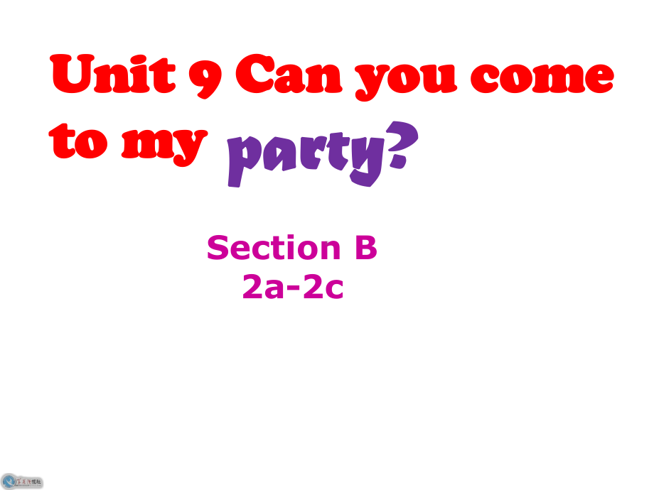 人教版英语八上Unit 9 Can you come to my party？Section B（2a-2c） 课件(共26张PPT).ppt_第2页