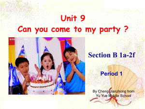 人教版英语八上Unit 9 Can you come to my party？Section B（1a-2f）(共25张PPT).ppt