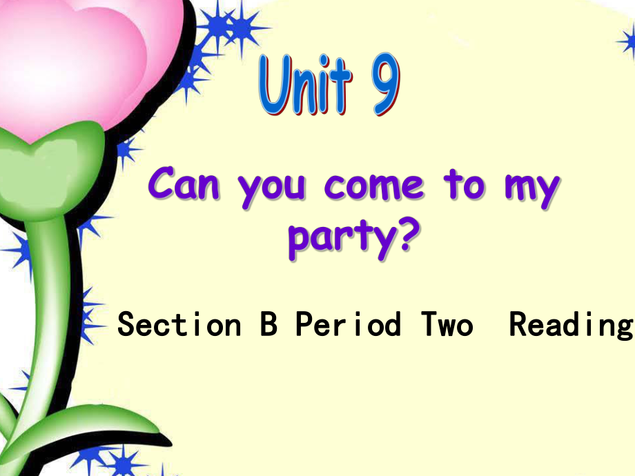 人教版英语八上Unit 9 Can you come to my party？Section B (2a-2d)课件(共40张PPT).ppt_第1页