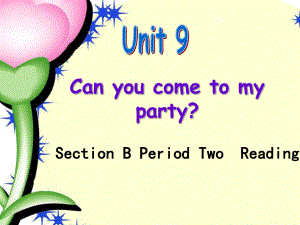 人教版英语八上Unit 9 Can you come to my party？Section B (2a-2d)课件(共40张PPT).ppt