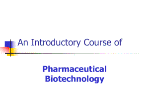 大学精品课件：生物工程制药课件：lec 1 2013 old.ppt