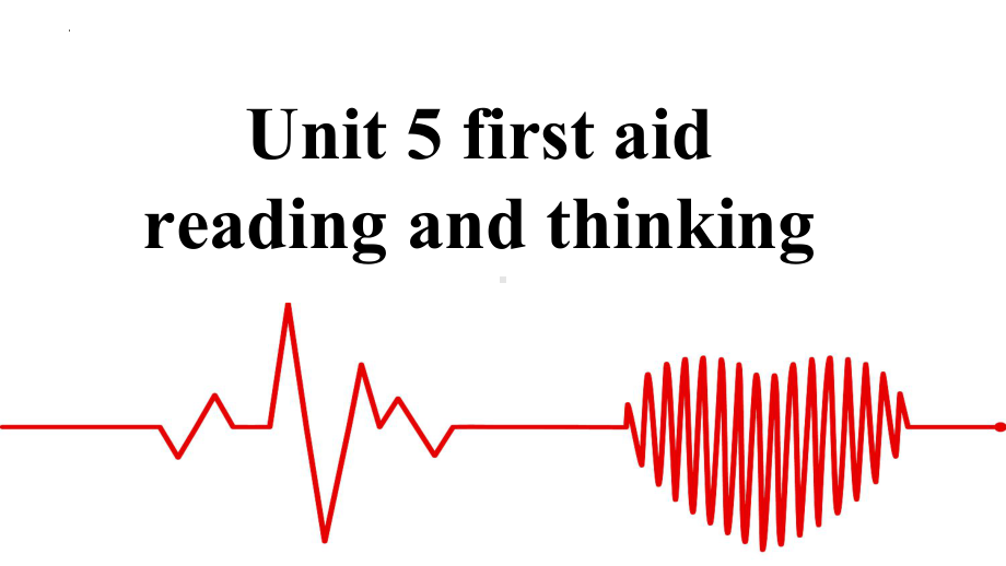 Unit 5 First Aid Reading and thinking（ppt课件）-2023新人教版（2019）《高中英语》选择性必修第二册.pptx_第3页