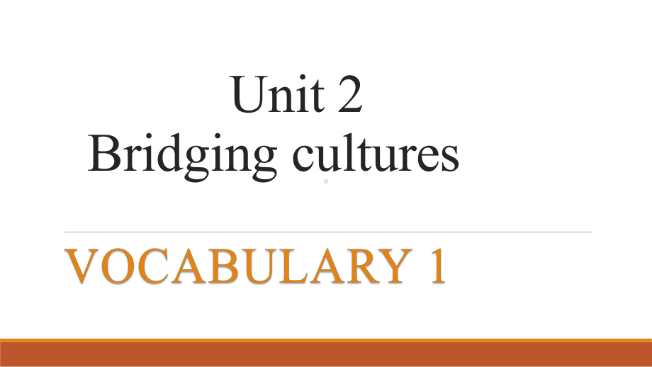 Unit 2 Bridging cultures Vocabulary （ppt课件）-2023新人教版（2019）《高中英语》选择性必修第二册.pptx_第1页